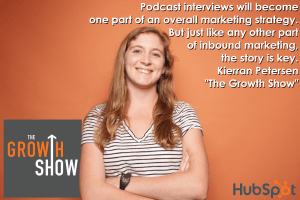 The-Growth-Show-HubSpot-podcast-interview-marketing-quote-Kierran-Petersen