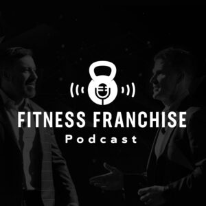 Fitness Franschise Podcast