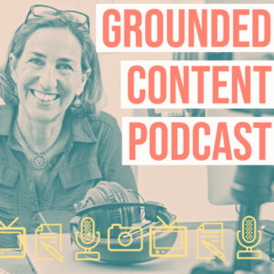 Grounded Content Podcast