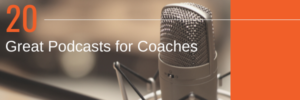 Podcasts for coaches