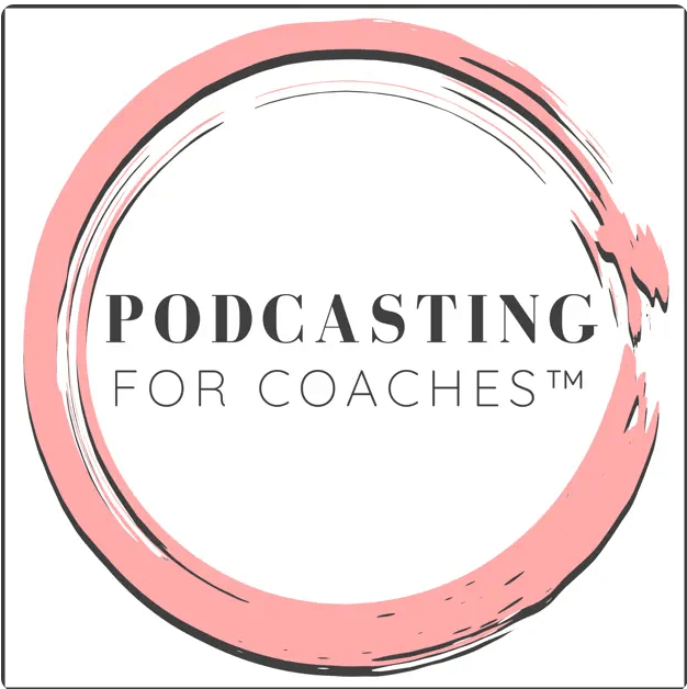 Podcasting for coaches podcast