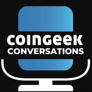 CoinGeek Conversations podcast