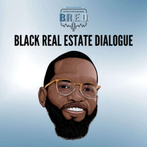 Black Real Estate Dialogue podcast