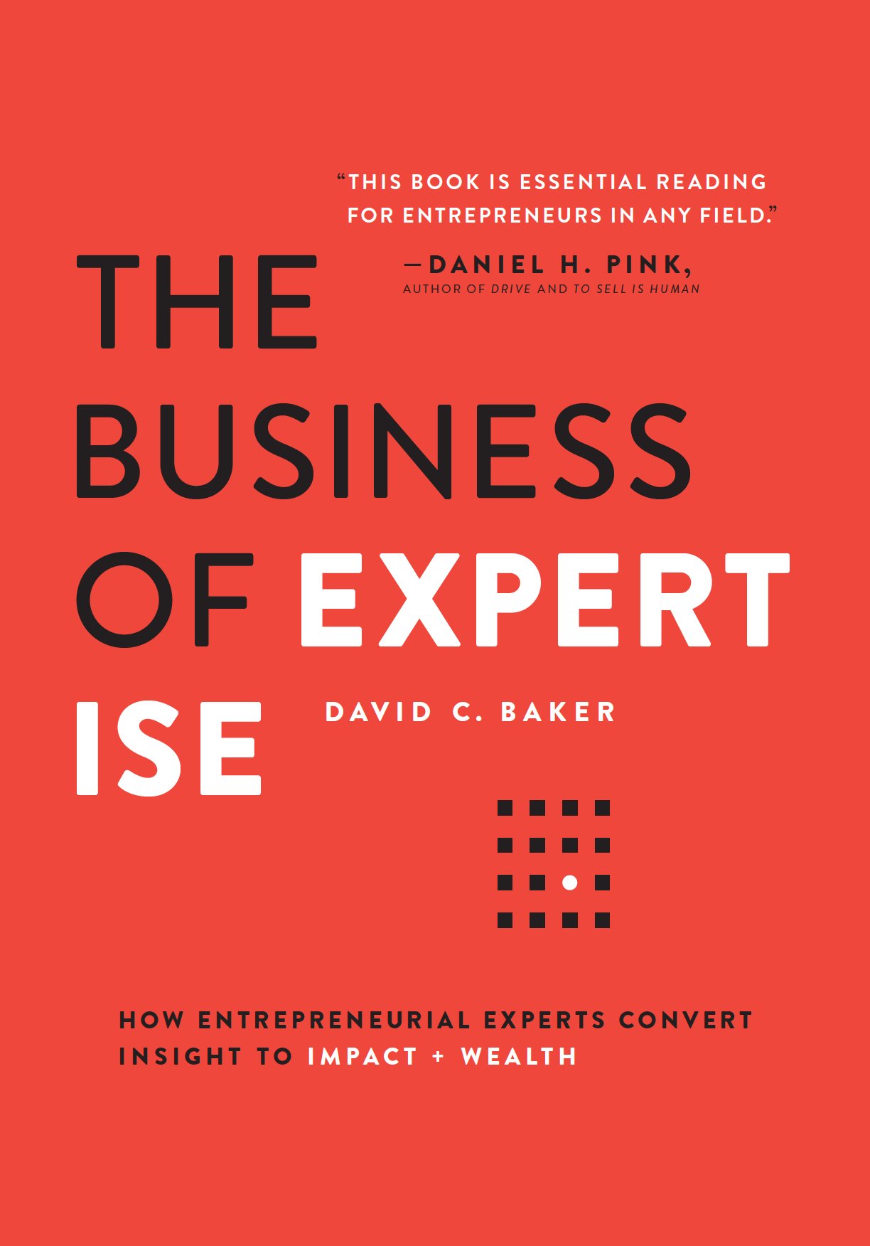 The Business of Expertise David C Baker