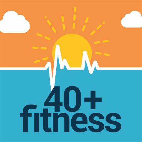 40 plus fitness podcast