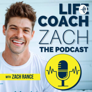 Life Coach Zach podcast