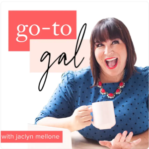 Go-To Gal with Jaclyn Mellone podcast