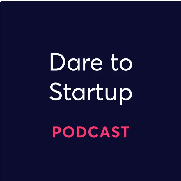 Dare to startup podcast