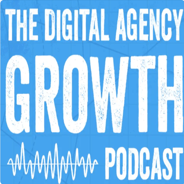 The digital agency growth podcast