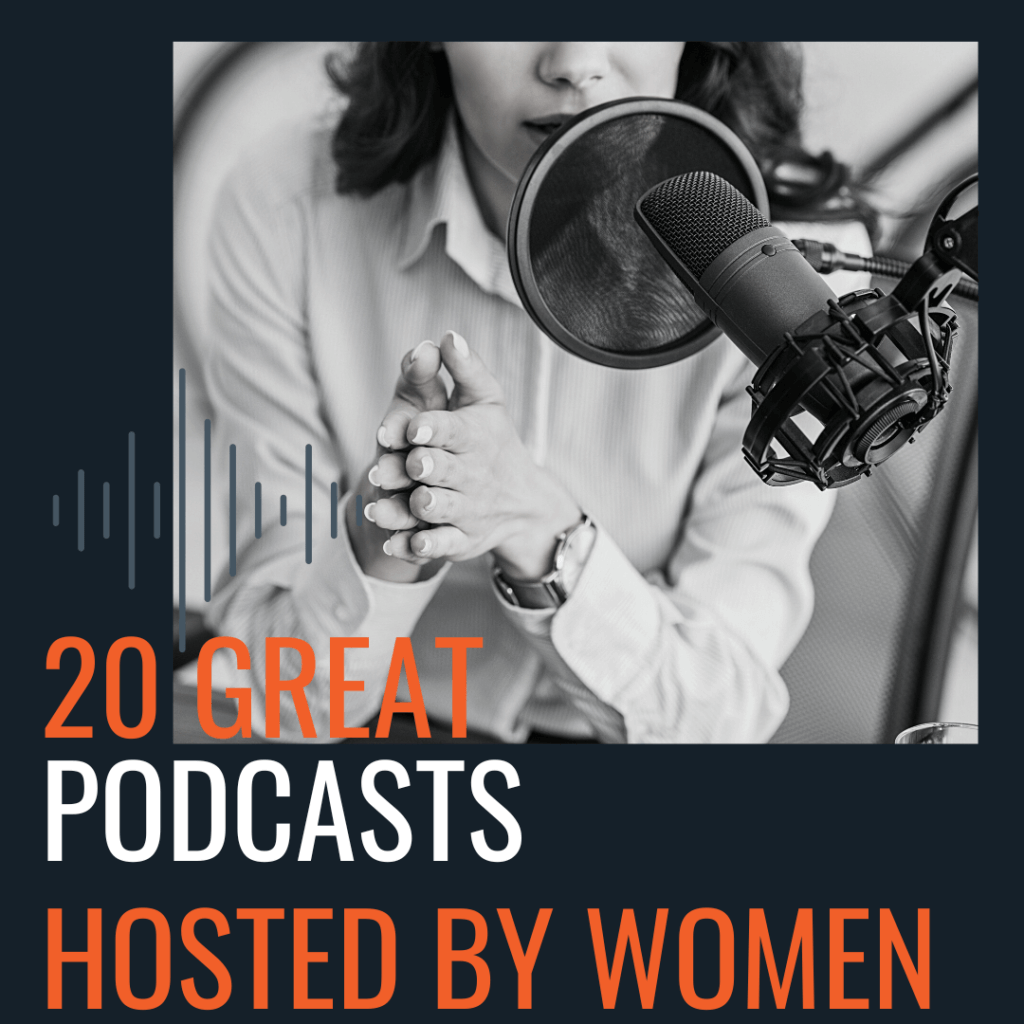 great podcasts hosted by women