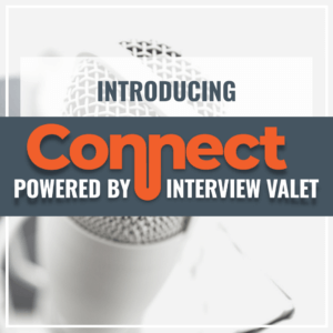 Connect Powered by Interview Valet