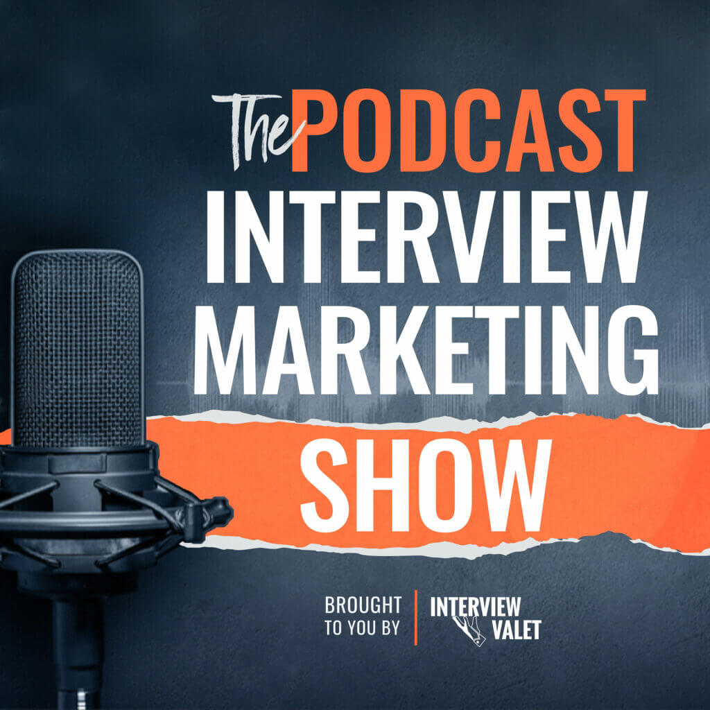 The Podcast Interview Marketing Show