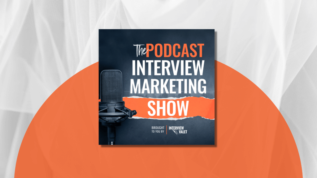 The podcast interview marketing show by interview valet