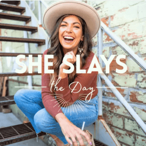 She slays the day podcast