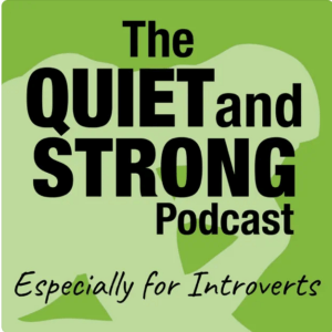 the quiet and strong podcast